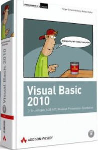 Visual Basic 2010: Grundlagen, ADO.NET, Windows Presentation Foundation (Addison-Wesley, 2010)