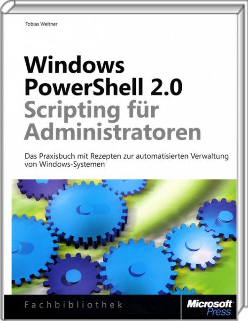 Windows PowerShell 2.0-Scripting für Administratoren (Microsoft Press, 2011)