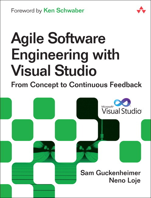 Agile Software Engineering with Visual Studio (Addison-Wesley, 2011)