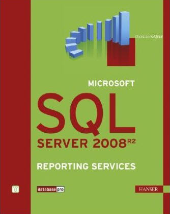 Microsoft SQL Server 11 Reporting Services (Carl Hanser Verlag, 2011)